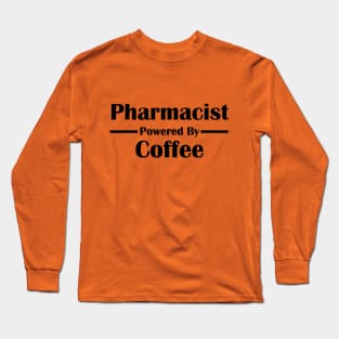 Pharmacist Powered by Coffee Long Sleeve T-Shirt